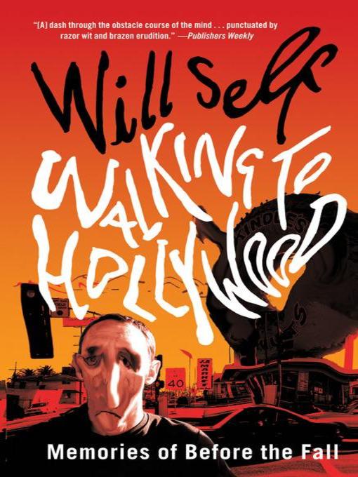 Title details for Walking to Hollywood by Will Self - Available